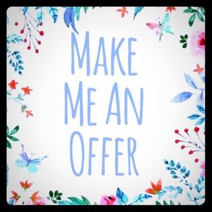 Make me an offer on what you like!!